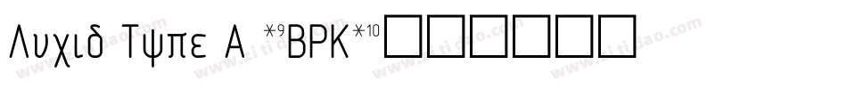 Lucid Type A (BRK)字体转换